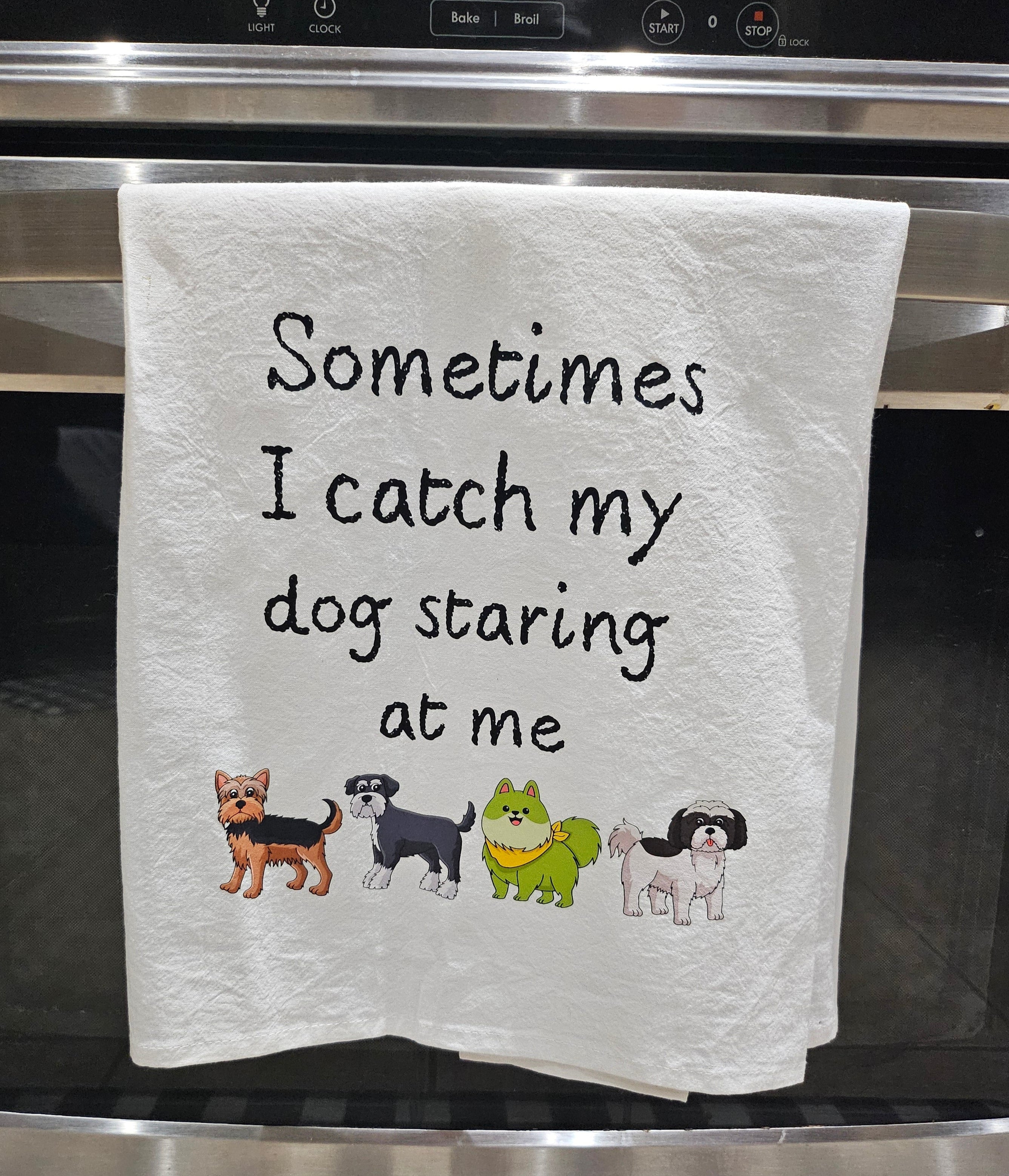 Kitchen Flour Sack Tea Towel 27"x 27" 'Sometimes I Catch My Dogs'