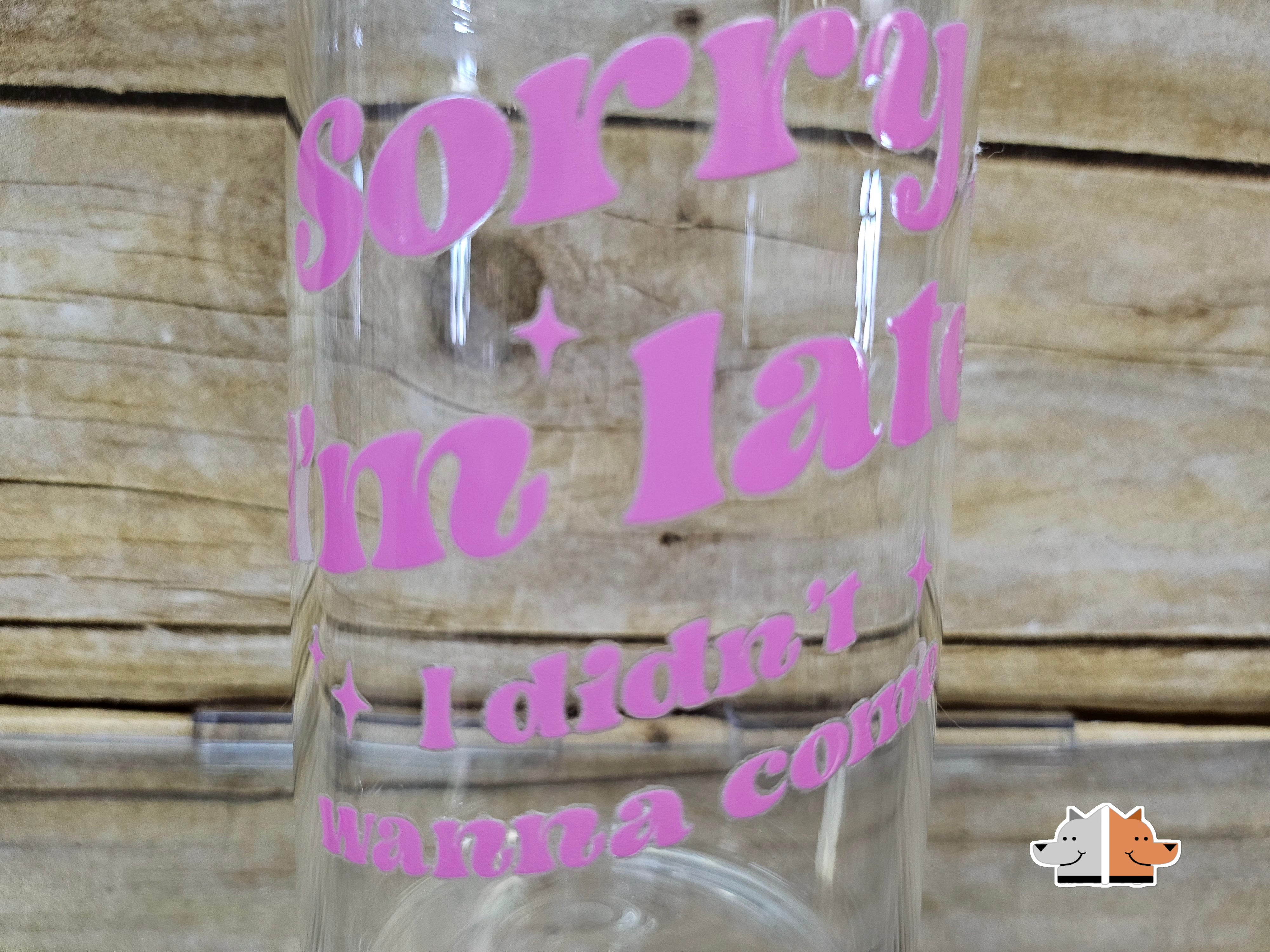 'Sorry I'm late I Didn't' Glass Can with Bamboo Lid & Glass Straw 16 oz