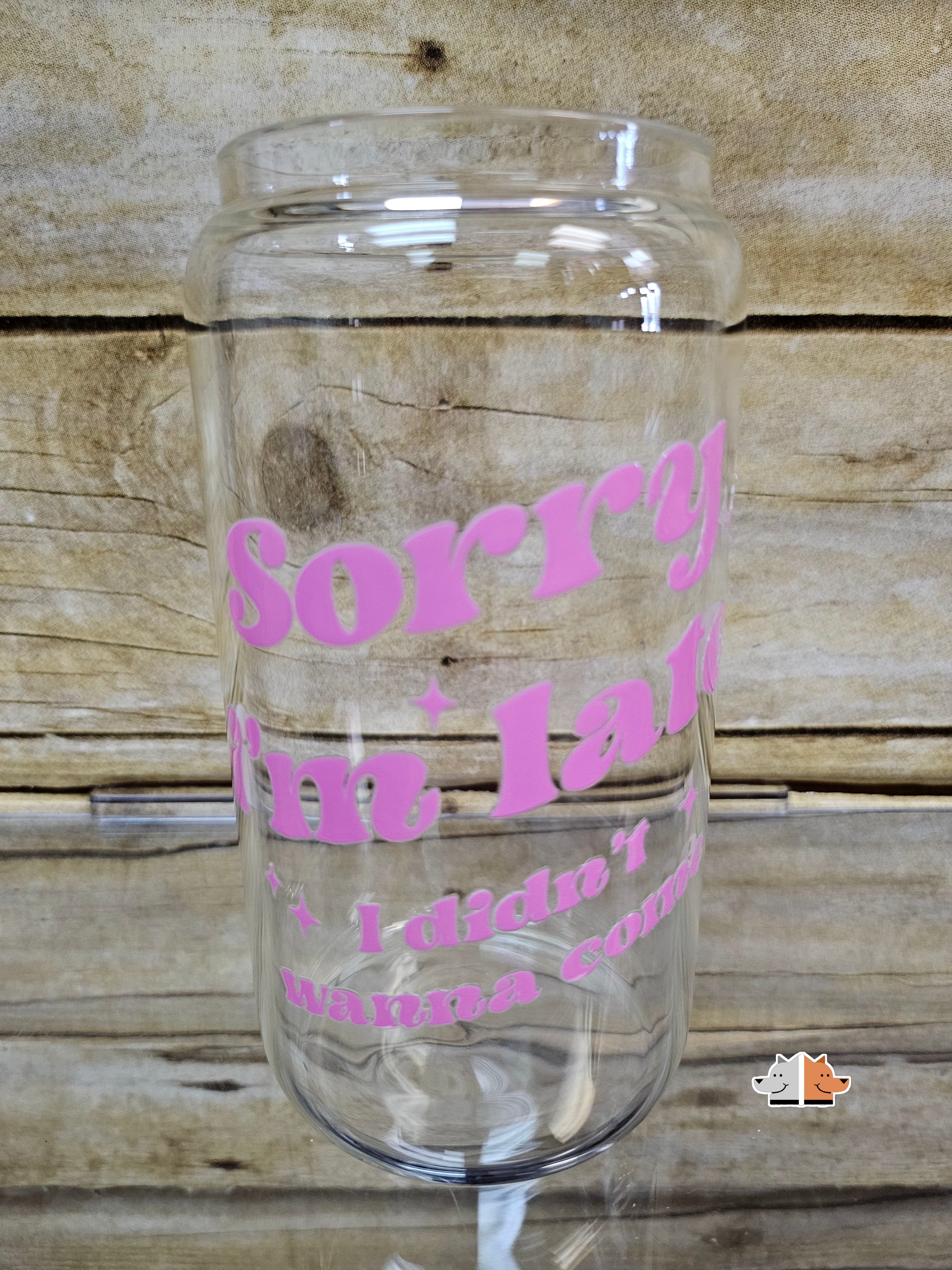 'Sorry I'm late I Didn't' Glass Can with Bamboo Lid & Glass Straw 16 oz