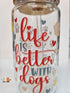 'Life is Better with Dogs' Glass Can with Bamboo Lid & Glass Straw 16 oz