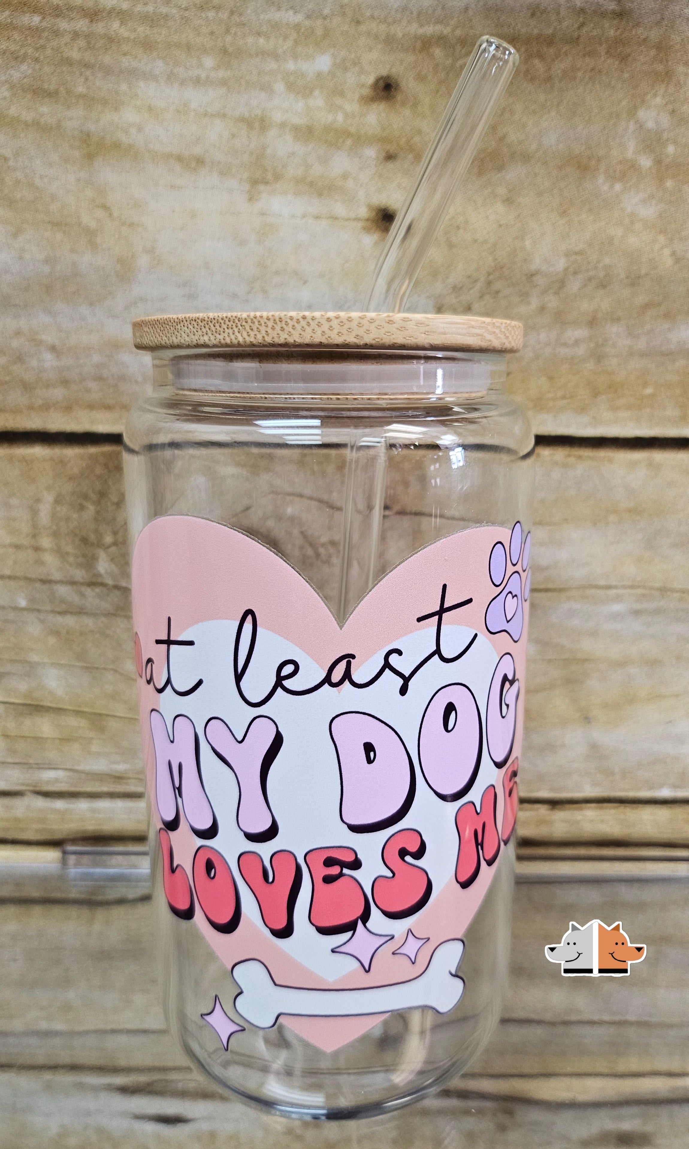 'At least My Dog Loves Me' Glass Can with Bamboo Lid & Glass Straw 16 oz