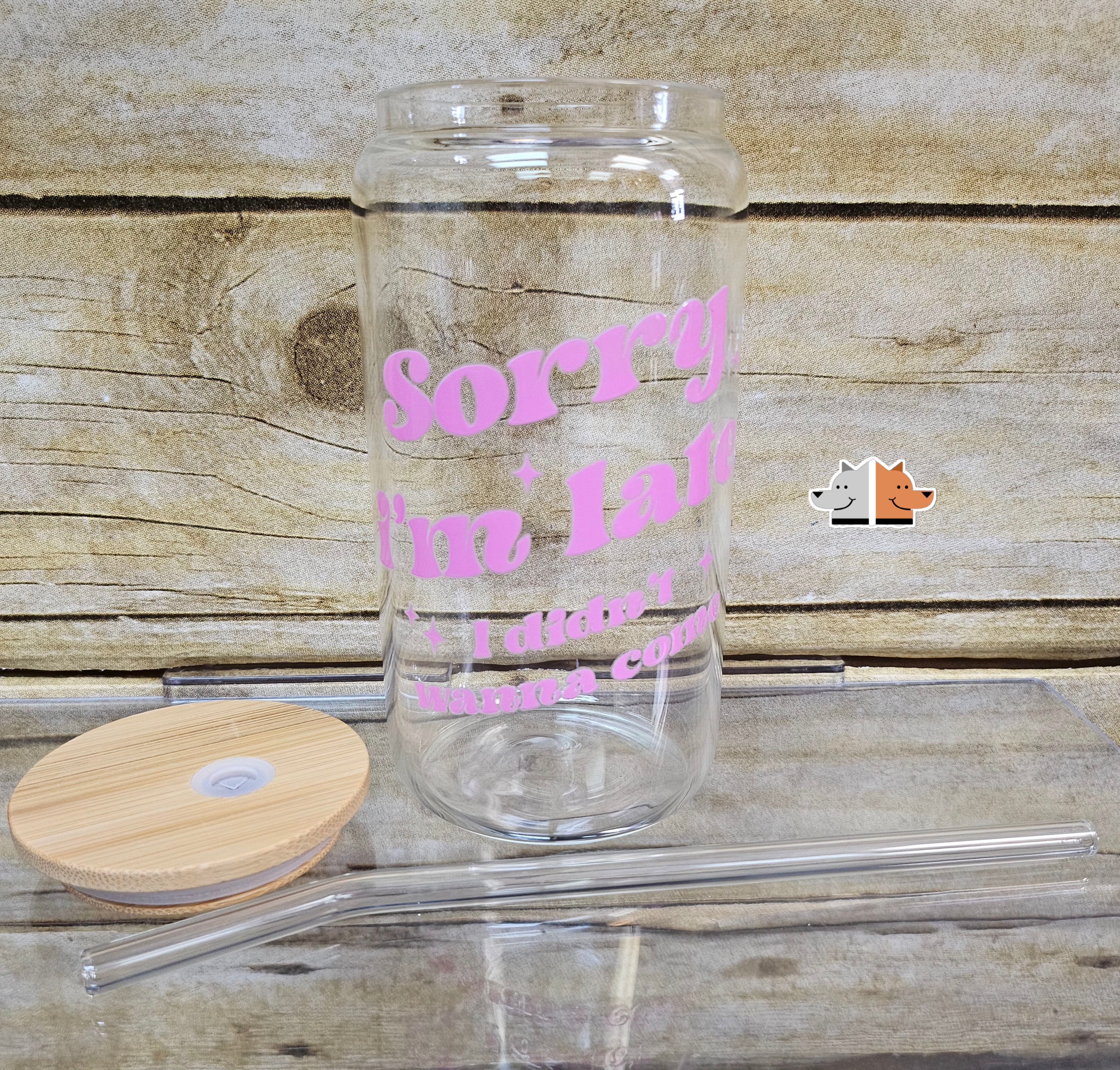 'Sorry I'm late I Didn't' Glass Can with Bamboo Lid & Glass Straw 16 oz