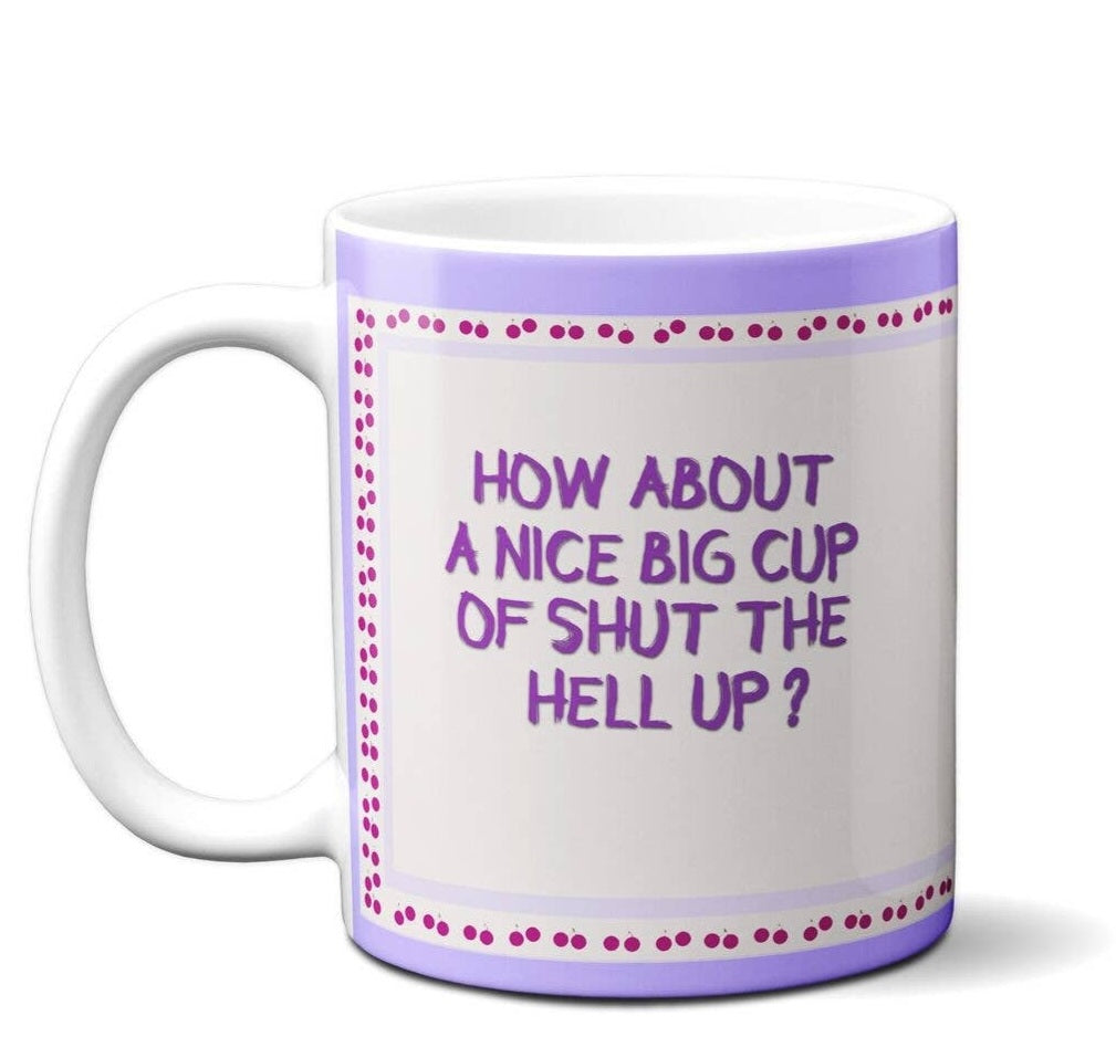 Pithitude | Shut Up Mug 11 oz