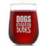 Toasted Tales-Dogs Before Dudes Wine Glass 15 oz