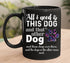 All I need Is This Dog and That Other Dog Mug By LA Shirt Company