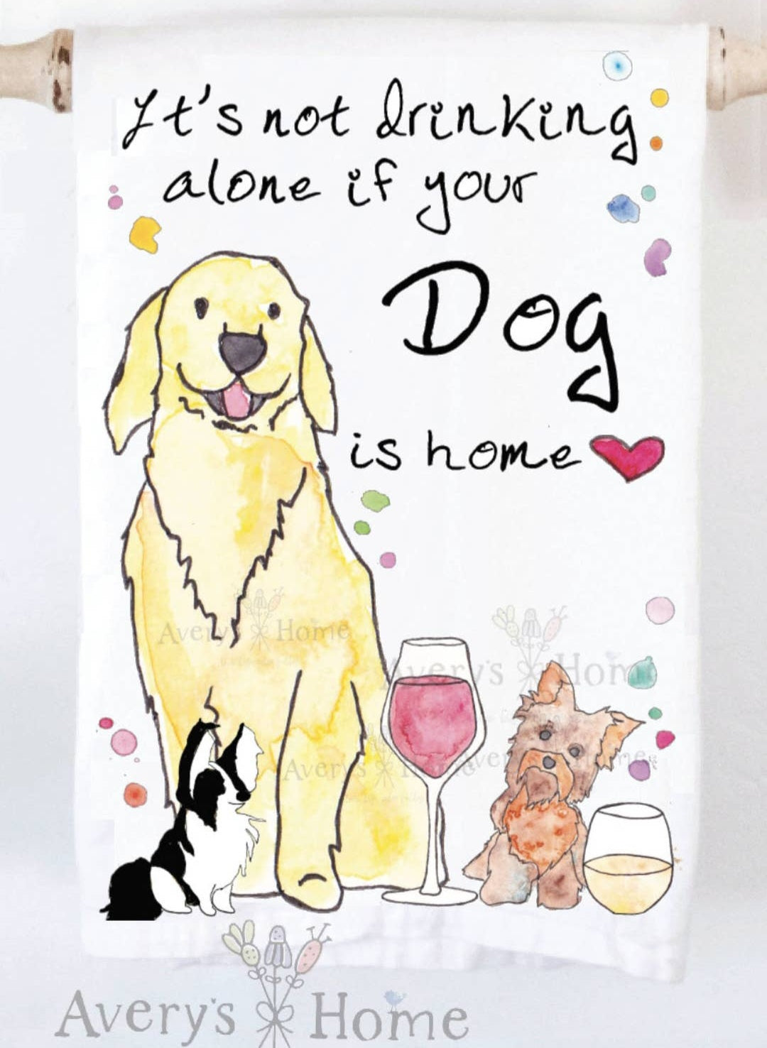 Avery's Home - Drinking With Your Dog Funny kitchen Towel