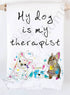 Avery's Home - My Dog is My Therapist kitchen Towel.